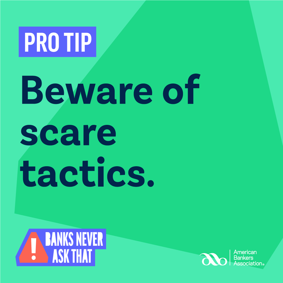 Beware of scare tactics.